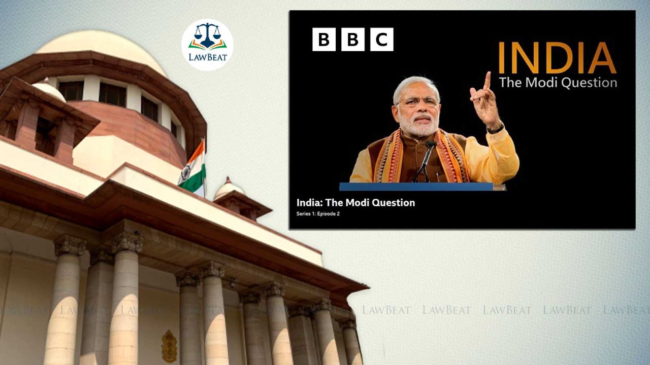 BBC Documentary on PM Modi | SC to hear plea’s challenging Govts prohibition order BBC Documentary on PM Modi | SC to hear plea’s challenging Govts prohibition order